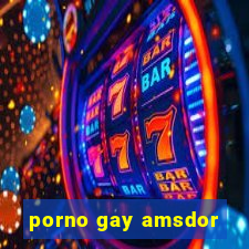 porno gay amsdor